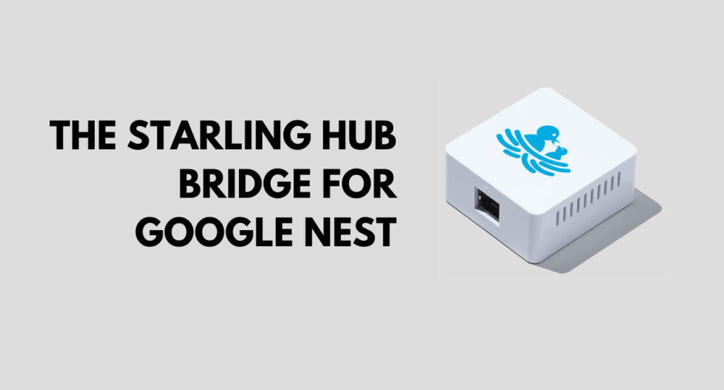 Starling Hub - Google Nest Meets Apple Home