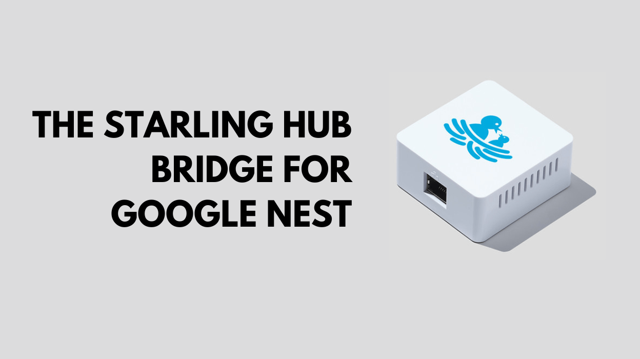 Starling Hub - Google Nest Meets Apple Home